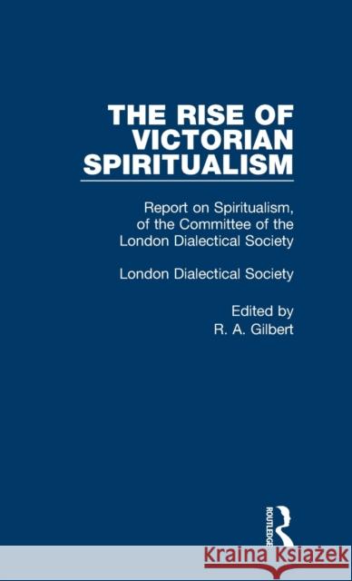 Report On Spiritualism V4 London Dialectical Society 9780415236447 Routledge