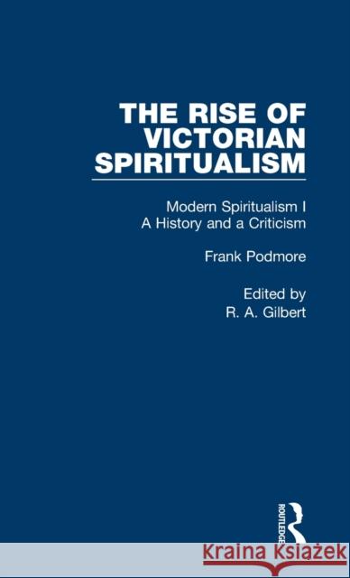 Mod Spiritual: Hist&Crit Pt1 V6 Podmore, Frank 9780415236461 Routledge
