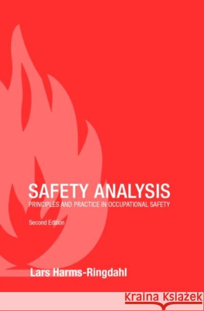 Safety Analysis: Principles and Practice in Occupational Safety Harms-Ringdahl, Lars 9780415236553 CRC Press