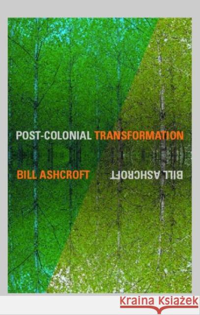 Post-Colonial Transformation Bill Ashcroft 9780415238304 Routledge