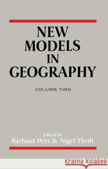 New Models In Geography V2 Richard Peet Nigel Thrift 9780415239677 Routledge
