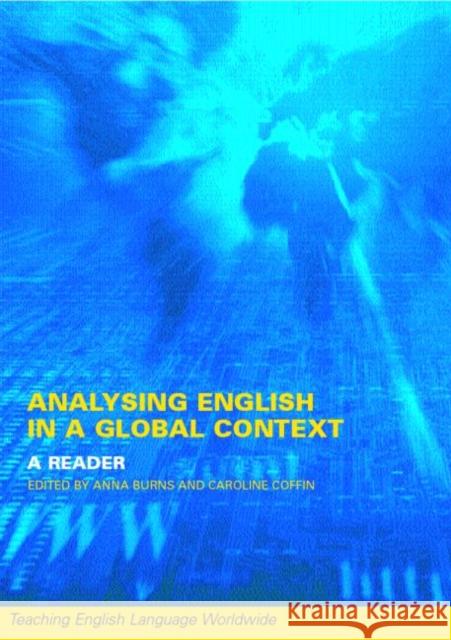 Analyzing English in a Global Context : A Reader Anne Burns Caroline Coffin 9780415241168 Routledge