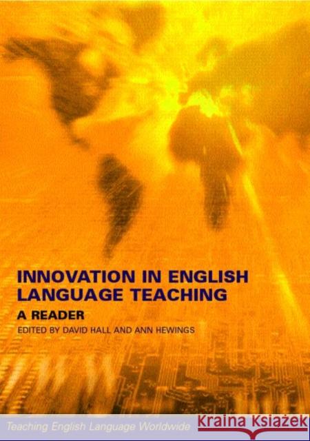 Innovation in English Language Teaching: A Reader Hall, David 9780415241243