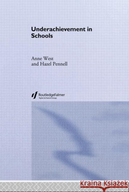Underachievement in Schools Anne West Pennell Hazel 9780415241311