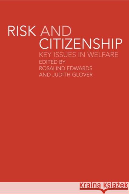Risk and Citizenship: Key Issues in Welfare Edwards, Rosalind 9780415241595 Routledge