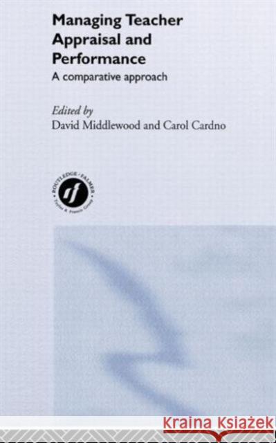 Managing Teacher Appraisal and Performance D. Middlewood David Middlewood Carol E. M. Cardno 9780415242219