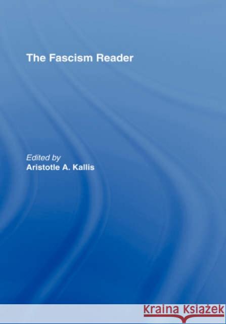 The Fascism Reader A. Kallis Aristotle A. Kallis 9780415243582 Routledge