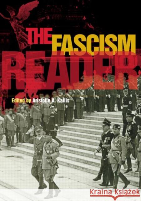 The Fascism Reader A. Kallis Aristotle A. Kallis 9780415243599 Routledge