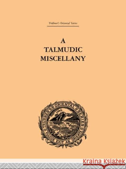 A Talmudic Miscellany : A Thousand and One Extracts from The Talmud The Midrashim and the Kabbalah Paul Hershon 9780415244589 Routledge