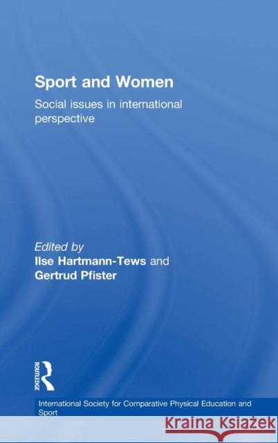 Sport and Women: Social Issues in International Perspective Pfister, Gertrud 9780415246279 Routledge