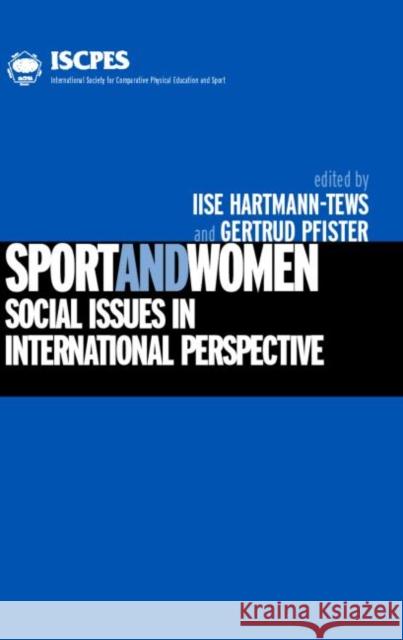Sport and Women: Social Issues in International Perspective Pfister, Gertrud 9780415246286 Routledge