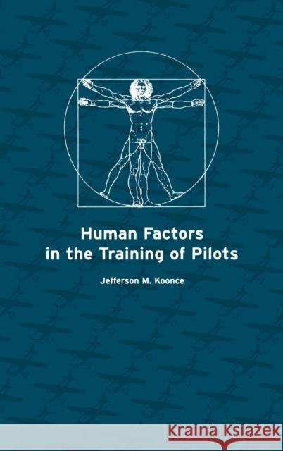 Human Factors in the Training of Pilots Jefferson Koonce Koonce M. Koonce Jefferson M. Koonce 9780415253604 CRC