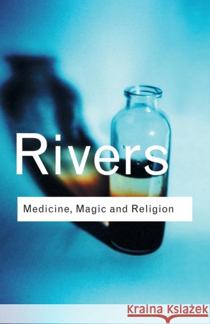 Medicine, Magic and Religion W.H.R. Rivers 9780415254038 0