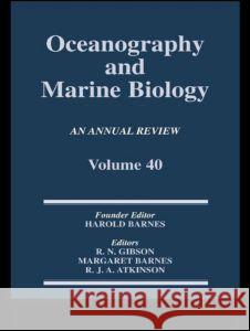 Oceanography and Marine Biology, an Annual Review, Volume 40: An Annual Review: Volume 40 Gibson, R. N. 9780415254625 Taylor & Francis