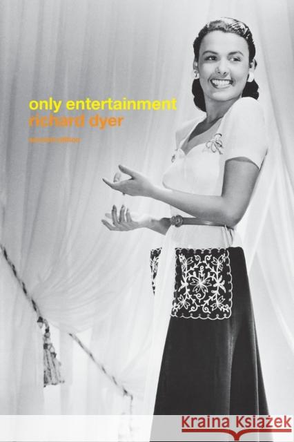 Only Entertainment Richard Dyer 9780415254977 Routledge
