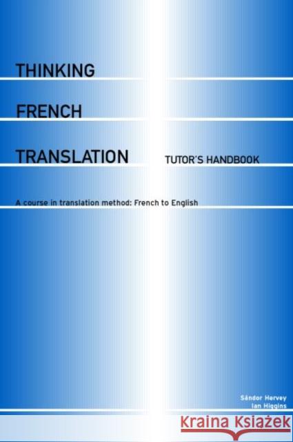 Thinking French Translation Hervey Sandor Ian Higgins 9780415255202 Routledge