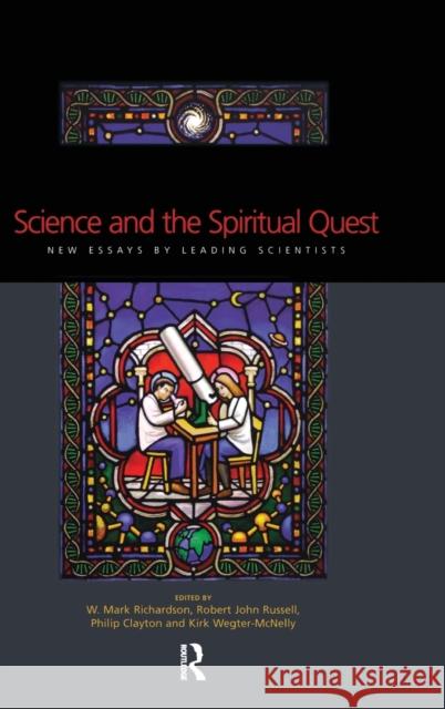 Science and the Spiritual Quest: New Essays by Leading Scientists Clayton, Phillip 9780415257664 Routledge