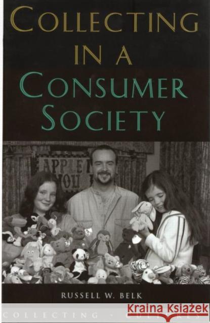Collecting in a Consumer Society Russell Belk 9780415258487