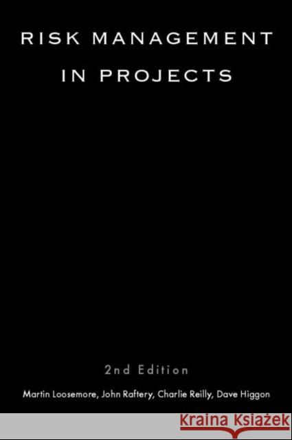 Risk Management in Projects Martin Loosemore John Raftery Charles Reilly 9780415260565 Routledge