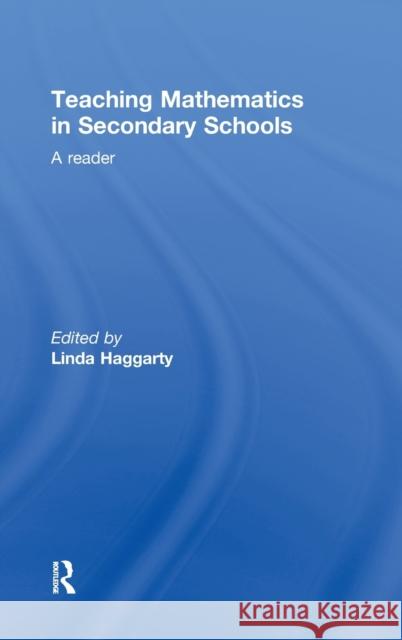 Teaching Mathematics in Secondary Schools: A Reader Haggarty, Linda 9780415260688 Falmer Press
