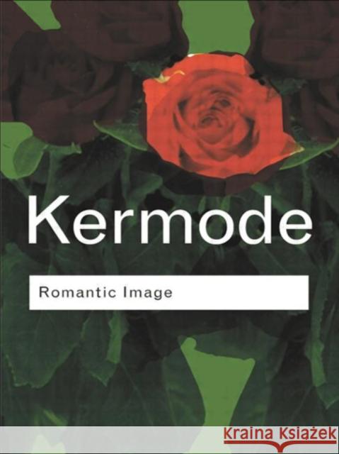 Romantic Image Frank Kermode 9780415261869 Routledge