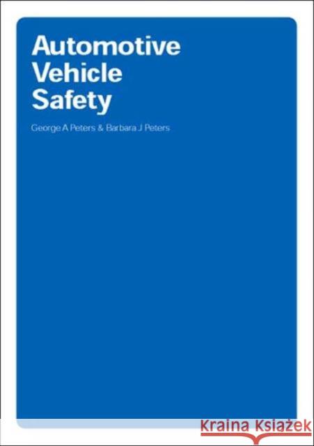Automotive Vehicle Safety Christopher J. Marsh George Peters Barbara Peters 9780415263337 CRC Press