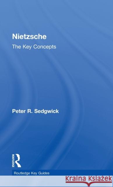 Nietzsche: The Key Concepts  9780415263764 Routledge