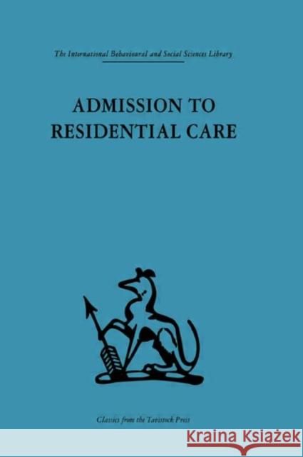 Admission to Residential Care Paul Brearley Frank Hall Penny Gutridge 9780415264280 Routledge