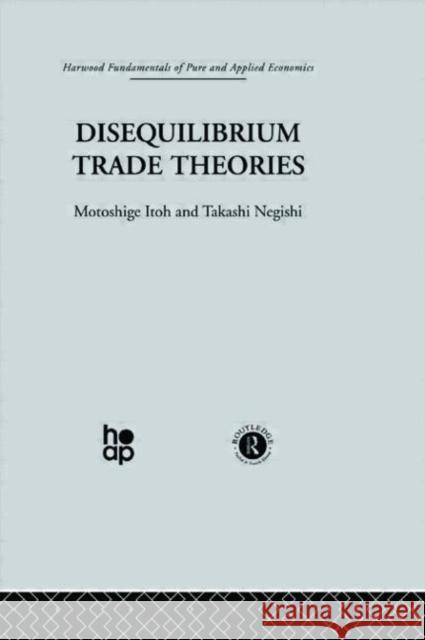 Disequilibrium Trade Theories Negishi Itoh Itoh M. 9780415269117 Taylor & Francis