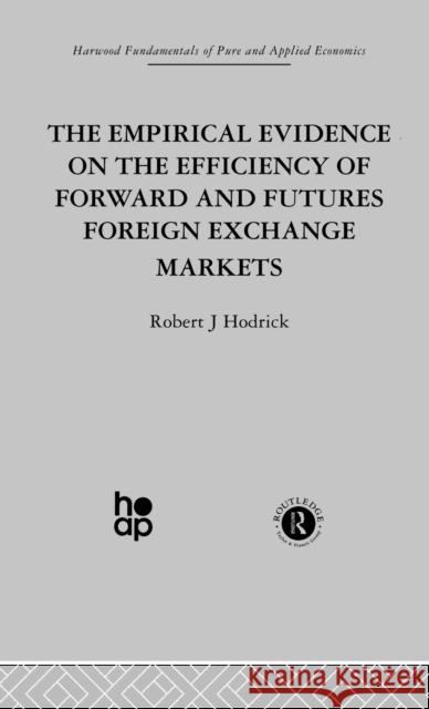The Empirical Evidence on the Efficiency of Forward and Futures Foreign Exchange Markets R. Hodrick R. Hodrick  9780415269131 Taylor & Francis