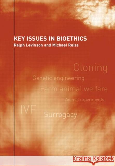 Key Issues in Bioethics : A Guide for Teachers Levinson and Reiss                       Michael Reiss Ralph Levinson 9780415270687 Routledge/Falmer