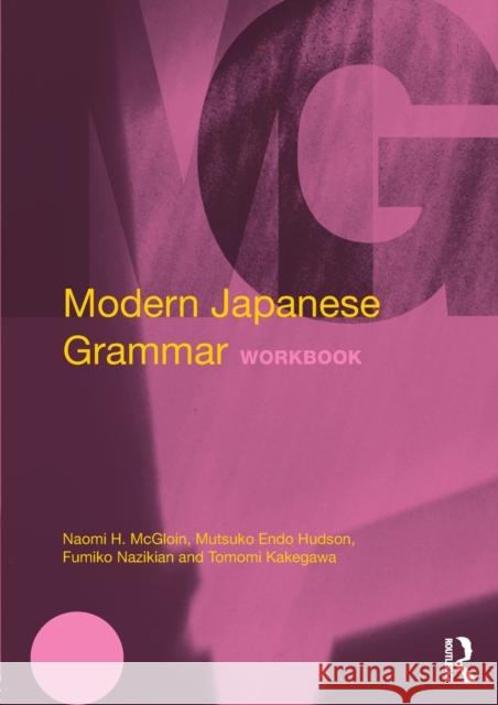 Modern Japanese Grammar Workbook Carol Hayes Peter Hendriks Shunichi Ikeda 9780415270939