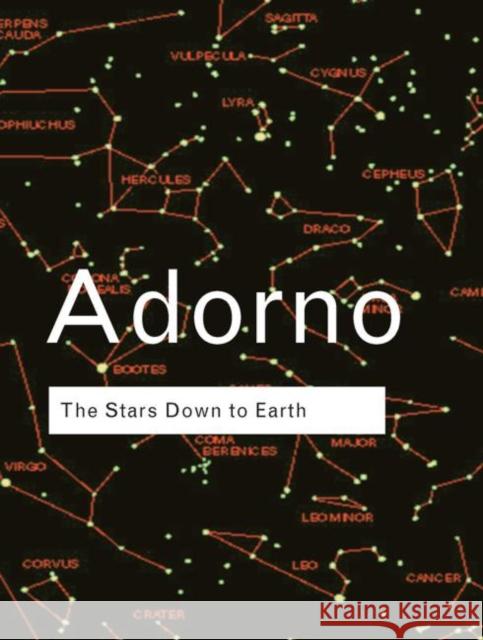The Stars Down to Earth Theodor Wiesengrund Adorno Stephen Crook 9780415270991