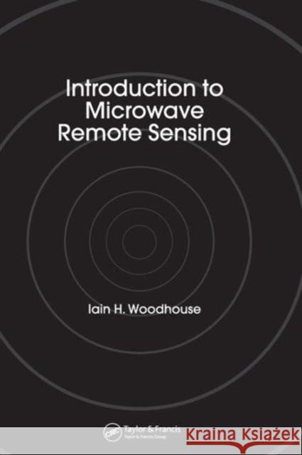 Introduction to Microwave Remote Sensing Iain Woodhouse 9780415271233