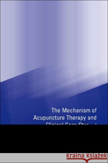 Mechanism of Acupuncture Therapy and Clinical Case Studies Lily Cheung Peng Li Cheng Wong 9780415272544