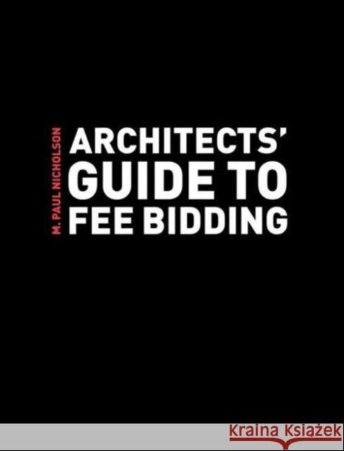 Architects' Guide to Fee Bidding M. P. Nicholson Paul Nicholson Paul Nicholson 9780415273367 Taylor & Francis Group