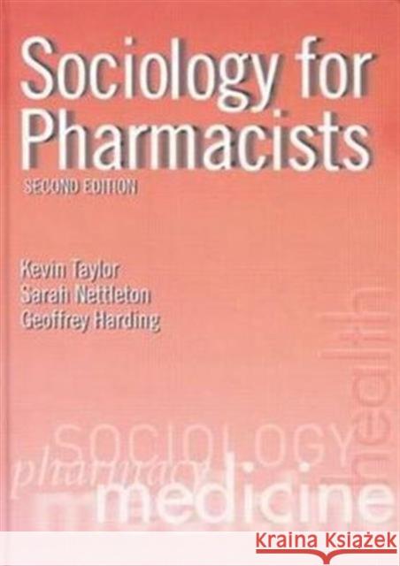 Sociology for Pharmacists: An Introduction Nettleton, Sarah 9780415274876 CRC Press