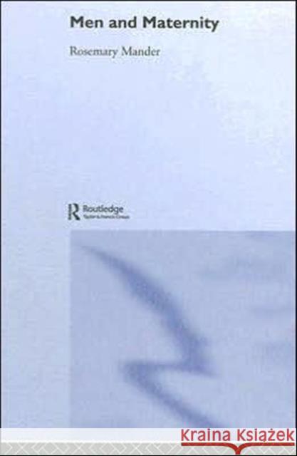 Men and Maternity Rosemary Mander 9780415275804 Routledge