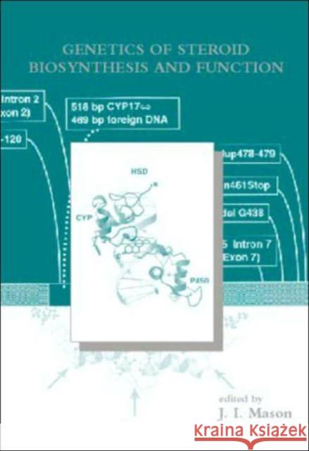 Genetics of Steroid Biosynthesis and Function J. Ian Mason J. Ian Mason                             Mason Mason 9780415278782 CRC Press