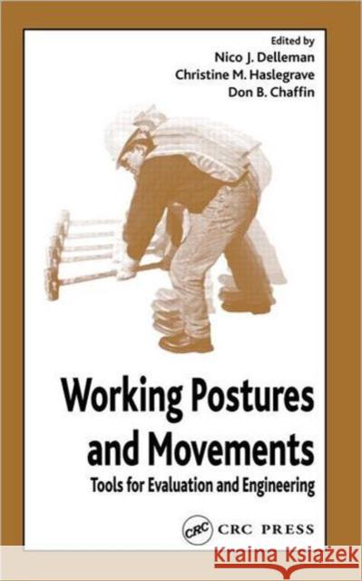 Working Postures and Movements Nico J. Delleman Christen M. Haslegrave Don B. Chaffin 9780415279086 CRC Press