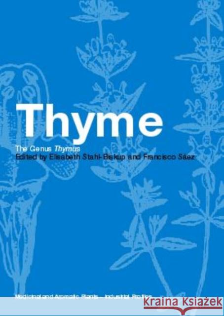 Thyme : The Genus Thymus Mark Tewdwr-Jones Stahl-Biskup and Saez                    Elisabeth Stahl-Biskup 9780415284882