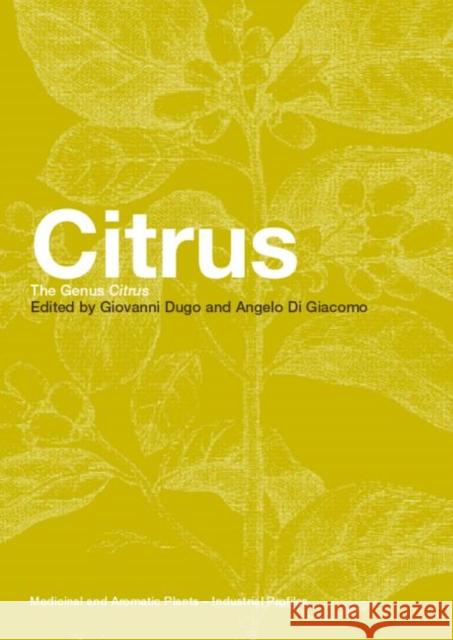 Citrus : The Genus Citrus Giovanni Dugo Dugo Dugo Giovanni Dugo 9780415284912