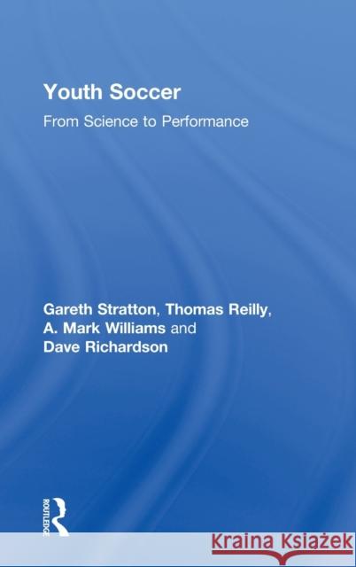 Youth Soccer: From Science to Performance Reilly, Thomas 9780415286619 Routledge