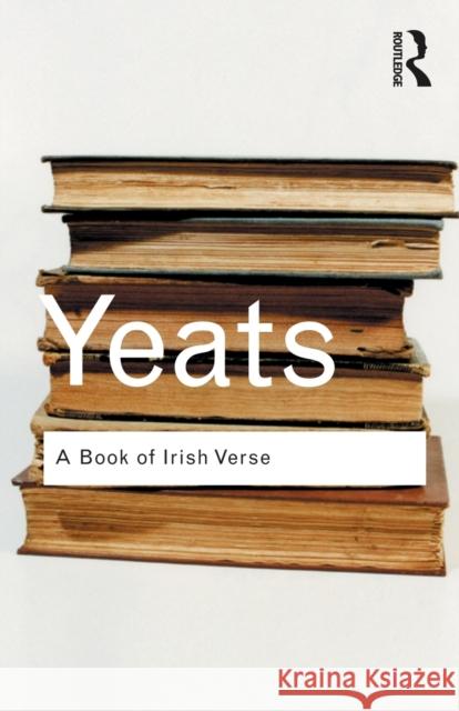 A Book of Irish Verse W.B. Yeats 9780415289832 Taylor & Francis Ltd