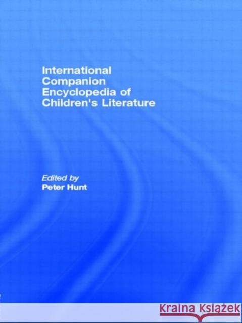 International Companion Encyclopedia of Children's Literature Peter Hunt 9780415290531