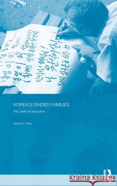 Korea's Divided Families: Fifty Years of Separation Foley, James 9780415297387 Routledge Chapman & Hall