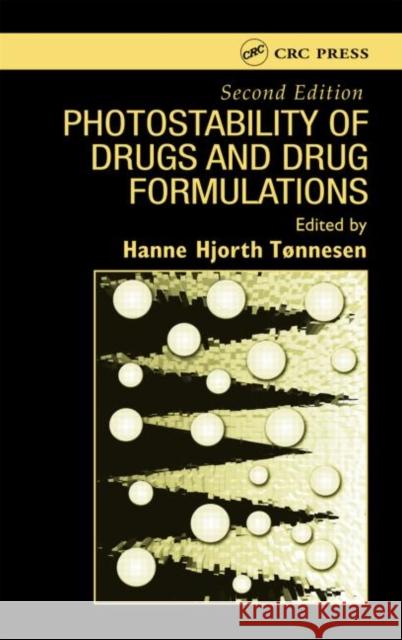 Photostability of Drugs and Drug Formulations Hanne Hjorth Tonnesen Tonnesen Hjorth Tonnesen Hanne Hjorth Tonnesen 9780415303231 CRC