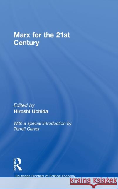 Marx for the 21st Century Hiroshi Uchida Terrell Carver 9780415305303 Routledge