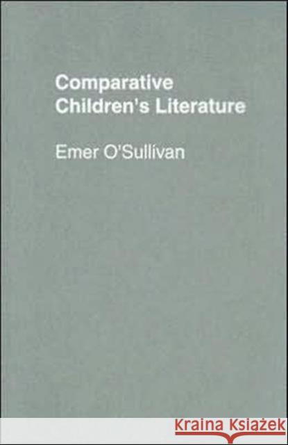 Comparative Children's Literature Emer O'Sullivan Anthea Bell 9780415305518 Routledge