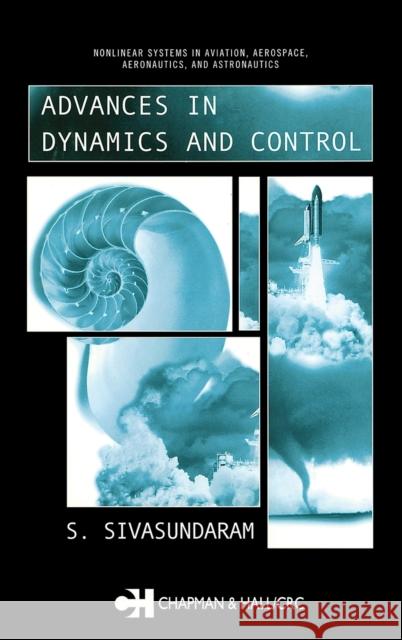 Advances in Dynamics and Control Sivasundaram Sivasundaram S. Sivasundaram S. Sivasundaram 9780415308526 CRC